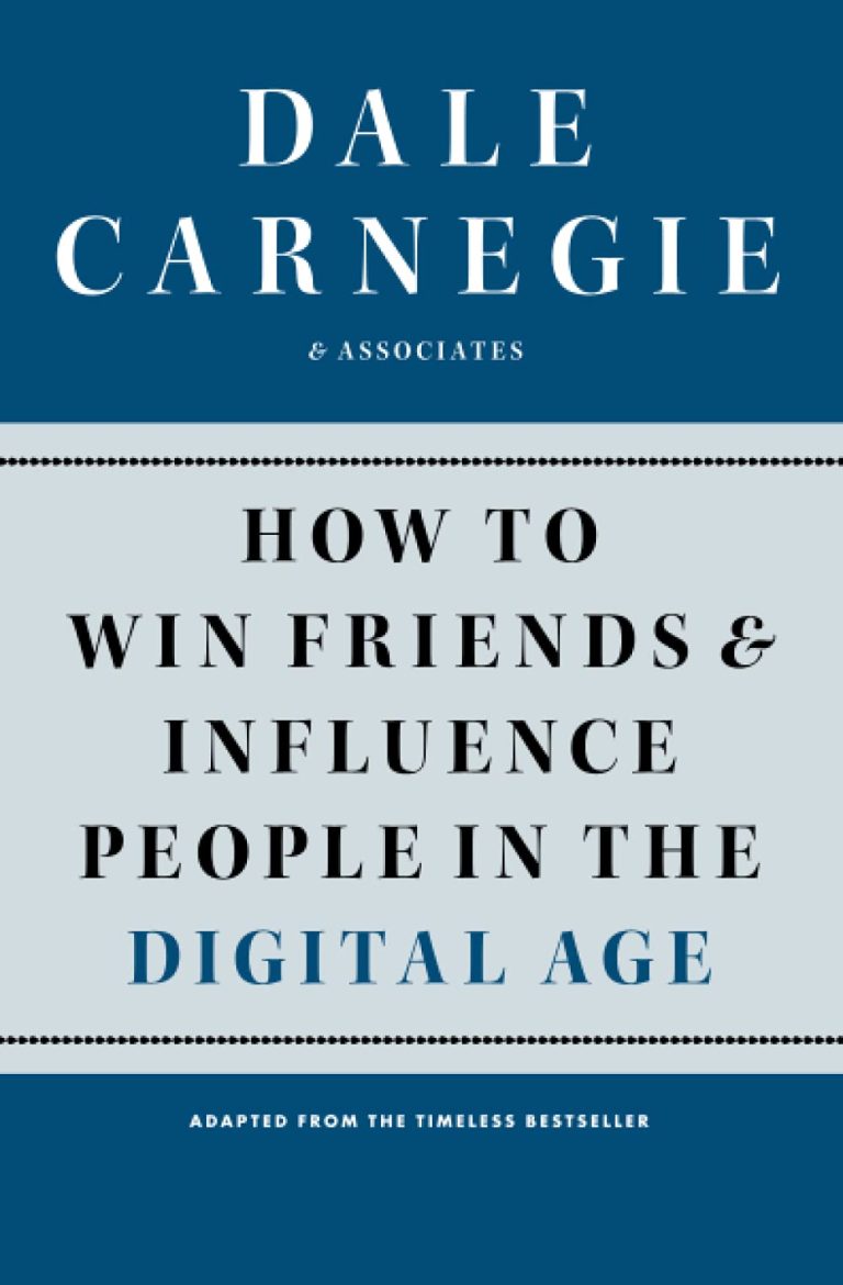 How to Win Friends & Influence People in the Digital Age by Dale Carnegie – Book Review